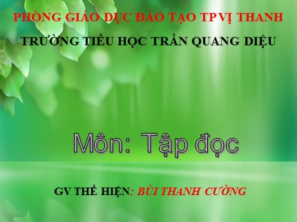 Bài giảng Tập đọc Lớp 4 - Bài: Trống đồng Đông Sơn - Bùi Thanh Cường