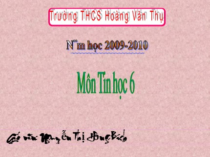 Bài giảng Tin học 6 - Tiết 12: Hệ điều hành làm những việc gì? - Nguyễn Thị Hồng Bích