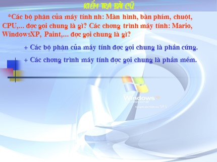 Bài giảng Tin học 6 - Tiết 19: Vì sao cần có hệ điều hành?