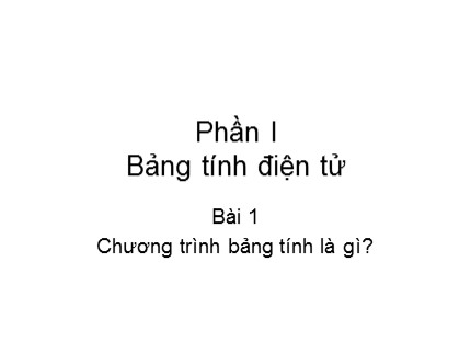 Bài giảng Tin học 7 - Bài 1: Chương trình bảng tính là gì?