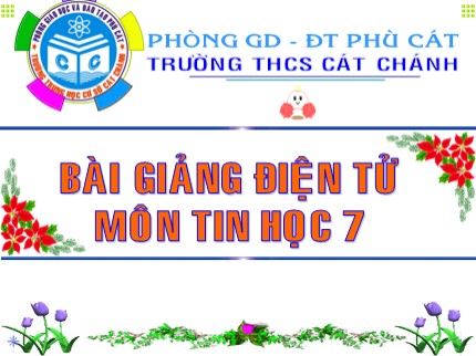 Bài giảng Tin học 7 - Bài 4: Học vẽ hình hình học động với phần mềm Geogebra - Trường THCS Cát Chánh