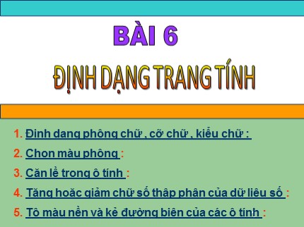 Bài giảng Tin học 7 - Bài 6: Định dạng trang tính