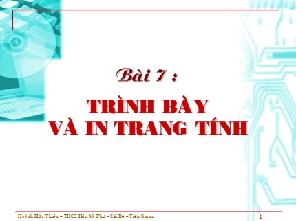 Bài giảng Tin học 7 - Bài 7: Trình bày và in trang tính - Huỳnh Hữu Thiện