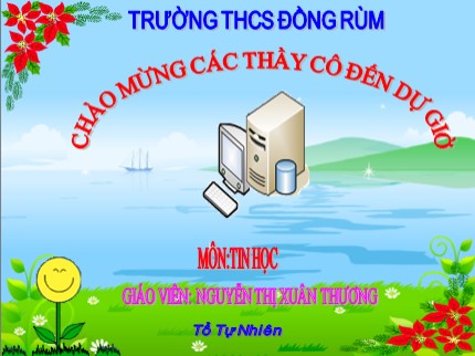 Bài giảng Tin học 7 - Bài 7: Trình bày và in trang tính - Nguyễn Thị Xuân Thương