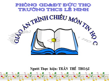 Bài giảng Tin học 7 - Bài 7: Trình bày và in trang tính - Trần Thế Thoại