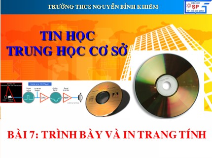 Bài giảng Tin học 7 - Bài 7: Trình bày và in trang tính - Trường THCS Nguyễn Bỉnh Khiêm