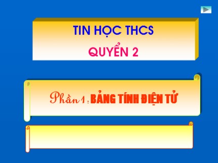 Bài giảng Tin học 7 - Tiết 1+2: Chương trình bảng tính là gì?