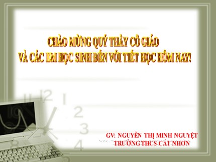 Bài giảng Tin học 7 - Tiết 19: Thao tác với bảng tính (Tiếp theo) - Nguyễn Thị Minh Nguyệt