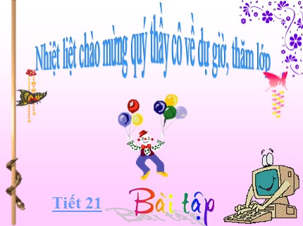 Bài giảng Tin học 7 - Tiết 21: Bài tập