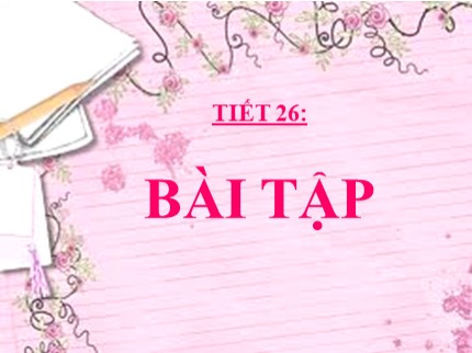 Bài giảng Tin học 7 - Tiết 26: Bài tập