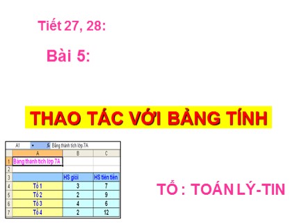 Bài giảng Tin học 7 - Tiết 27+28: Thao tác với bảng tính