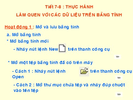 Bài giảng Tin học 7 - Tiết 7+8: Thực hành làm quen với các dữ liệu trên bảng tính