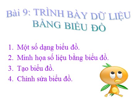 Bài giảng Tin học Khối 7 - Bài 9: Trình bày dữ liệu bằng biểu đồ