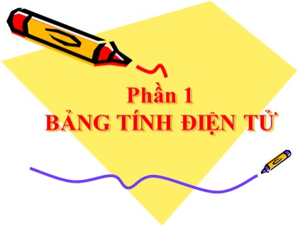 Bài giảng Tin học Khối 7 - Phần 1: Bảng tính điện tử