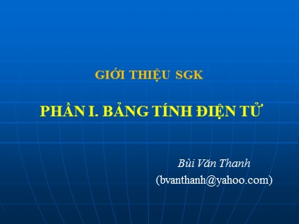 Bài giảng Tin học Khối 7 - Phần I: Bảng tính điện tử - Bùi Văn Thanh