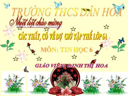 Bài giảng Tin học Lớp 6 - Bài 18: Trình bày trang văn bản và in - Đinh Thị Hoa