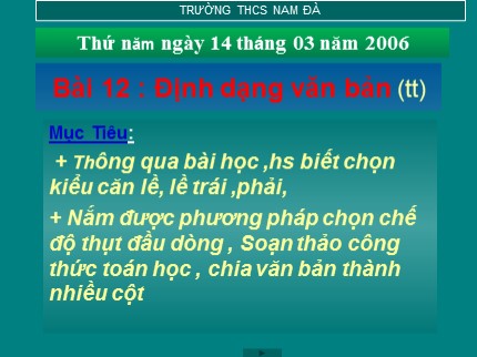 Bài giảng Tin học Lớp 7 - Bài 12: Định dạng văn bản (Tiếp theo) - Trường THCS Nam Đà