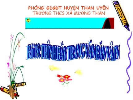 Bài giảng Tin học Lớp 7 - Bài 18: Trình bày trang văn bản và in - Trường THCS Mường Than