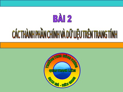 Bài giảng Tin học Lớp 7 - Bài 2: Các thành phần chính và dữ liệu trên trang tính - Trường THCS Hùng Vương