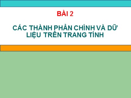 Bài giảng Tin học Lớp 7 - Bài 2: Các thành phần và dữ liệu trên trang tính (Bản chuẩn nhất)