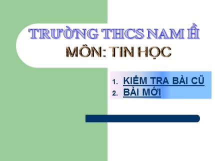 Bài giảng Tin học Lớp 7 - Bài 3: Thực hiện tính toán trên trang tính - Trường THCS Nam Hà