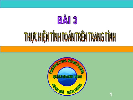 Bài giảng Tin học Lớp 7 - Bài 3: Thực hiện tính toán trên trang tính - Trường THCS Hùng Vương