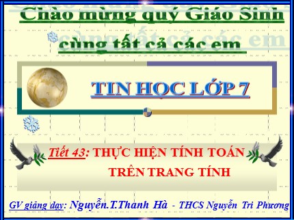 Bài giảng Tin học Lớp 7 - Bài 3: Thực hiện tính toán trên trang tính - Nguyễn Thị Thanh Hà