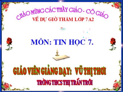 Bài giảng Tin học Lớp 7 - Bài 3: Thực hiện tính toán trên trang tính (Tiết 1) - Vũ Thị Thơi