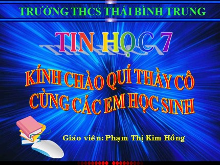 Bài giảng Tin học Lớp 7 - Bài 5: Thao tác với bảng tính - Phạm Thị Kim Hồng