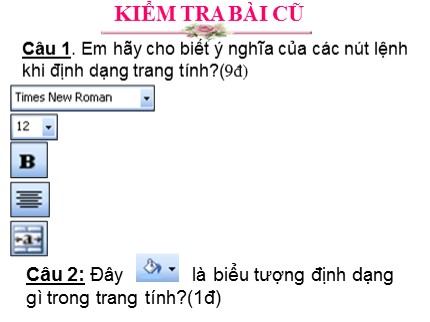 Bài giảng Tin học Lớp 7 - Bài 6: Định dạng trang tính (Tiếp theo)