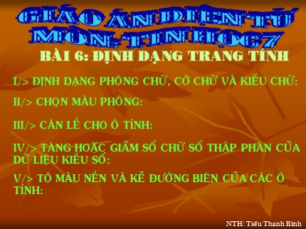 Bài giảng Tin học Lớp 7 - Bài 6: Định dạng trang tính - Tiêu Thanh Bình