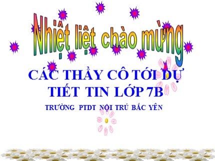 Bài giảng Tin học Lớp 7 - Bài 6: Định dạng trang tính - Trường PTDT Nội trú Bắc Yên