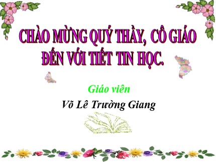 Bài giảng Tin học Lớp 7 - Bài 7: Trình bày và in trang tính - Võ Lê Trường Giang