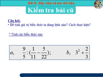 Bài giảng Tin học Lớp 7 - Bài 8: Sắp xếp và lọc dữ liệu (Bản đẹp)