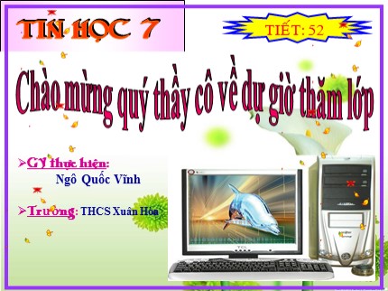 Bài giảng Tin học Lớp 7 - Bài 8: Sắp xếp và lọc dữ liệu (Tiếp theo) - Ngô Quốc Vĩnh