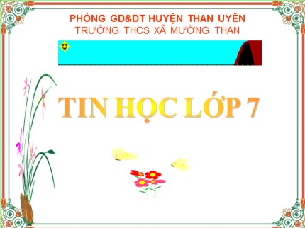 Bài giảng Tin học Lớp 7 - Bài 9: Trình bày dữ liệu bằng biểu đồ - Trường THCS xã Mường Than