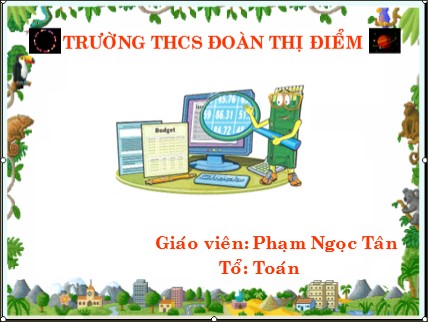 Bài giảng Tin học Lớp 7 - Bài 9: Trình bày dữ liệu bằng biểu đồ - Phạm Ngọc Tân