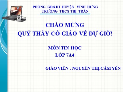 Bài giảng Tin học Lớp 7 - Bài thực hành 5: Chỉnh sửa trang tính của em (Tiếp theo) - Nguyễn Thị Cẩm Yến