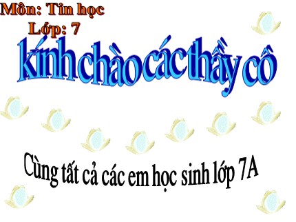 Bài giảng Tin học Lớp 7 - Bài thực hành 8: Ai là người học giỏi nhất?