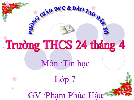 Bài giảng Tin học Lớp 7 - Tiết 17: Sử dụng các hàm để tính toán - Phạm Phúc Hậu