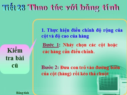 Bài giảng Tin học Lớp 7 - Tiết 28: Thao tác với bảng tính