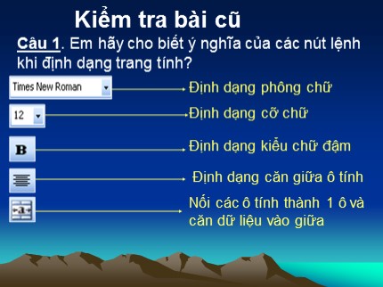 Bài giảng Tin học Lớp 7 - Tiết 38: Định dạng trang tính (Tiếp theo)