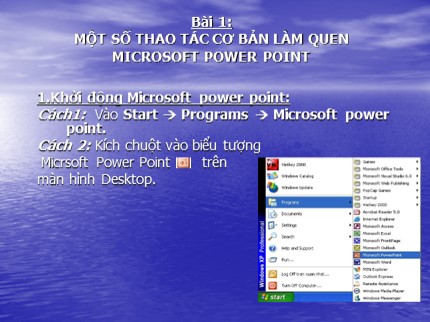 Bài giảng Tự học Power Point - Bài 1: Một số thao tác cơ bản làm quen Microsoft Power Point