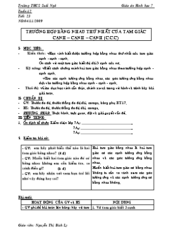 Giáo án Hình học Lớp 7 - Tiết 23: Trường hợp bằng nhau thứ nhất của tam giác cạnh - cạnh - cạnh (c.c.c) - Nguyễn Thị Bích Ly