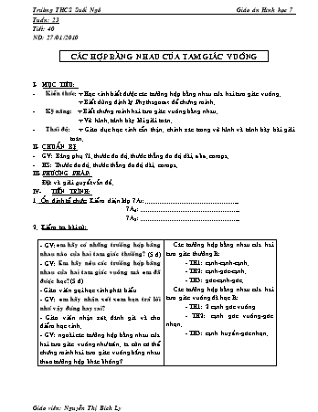 Giáo án Hình học Lớp 7 - Tiết 40: Các hợp bằng nhau của tam giác vuông - Nguyễn Thị Bích Ly
