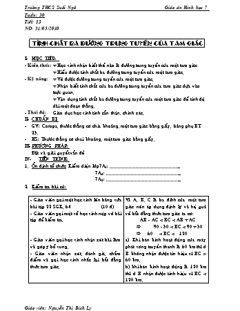 Giáo án Hình học Lớp 7 - Tiết 53: Tính chất ba đường trung tuyến của tam giác - Nguyễn Thị Bích Ly