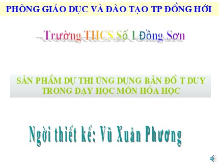 Seminar Sản phẩm dự thi ứng dụng bản đồ tư duy trong dạy học môn Hóa học - Vũ Xuân Phương