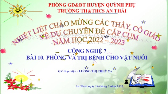 Bài giảng Công nghệ 7 - Bài 10: Phòng và trị bệnh cho vật nuôi - Lương Thị Thuỳ Xa