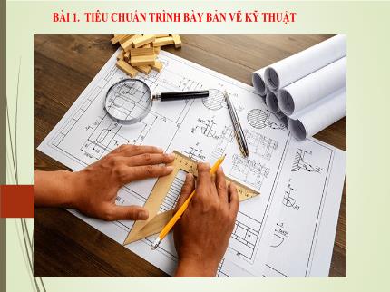 Bài giảng Công nghệ Lớp 8 (Cánh diều) - Bài 1: Tiêu chuẩn trình bày bản vẽ kỹ thuật