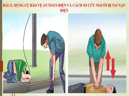 Bài giảng Công nghệ Lớp 8 (Cánh diều) - Bài 11: Dụng cụ bảo vệ an toàn điện và cách sơ cứu người bị tai nạn điện